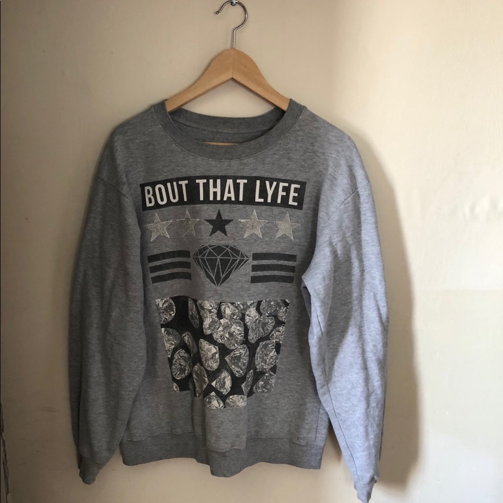Bout That Lyfe gray sweatshirt